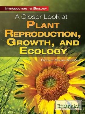 cover image of A Closer Look at Plant Reproduction, Growth, and Ecology